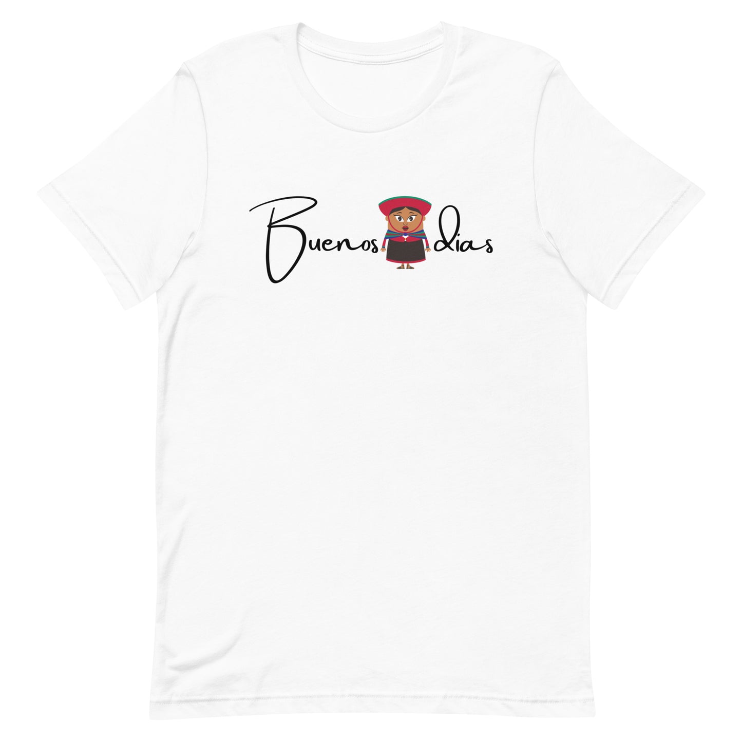COLORFUL TRADITIONAL PERUVIAN WOMEN BUENOS DIAS  UNISEX T-SHIRT