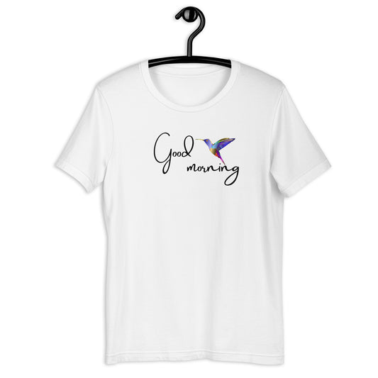 COLORFUL HUMMINGBIRD GOOD MORNING UNISEX T-SHIRT